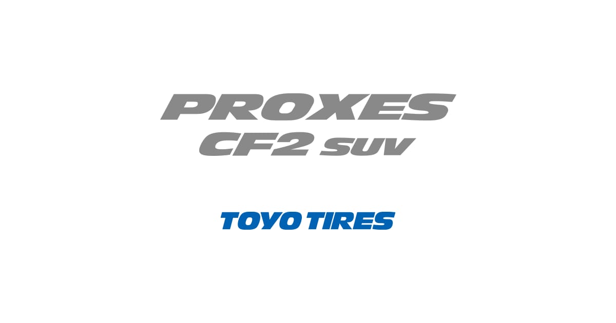 PROXES CF2 SUV（プロクセス・シーエフツー エスユーブイ）｜タイヤ 