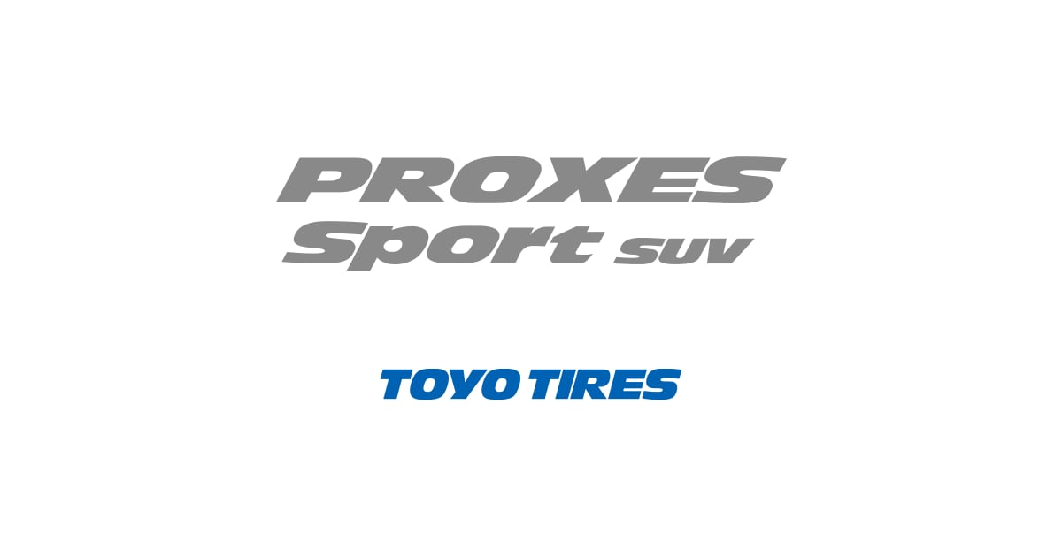 PROXES Sport SUV（プロクセス・スポーツ・エスユーブイ）｜タイヤ製品情報・検索｜TOYO TIRES（トーヨータイヤ）製品サイト